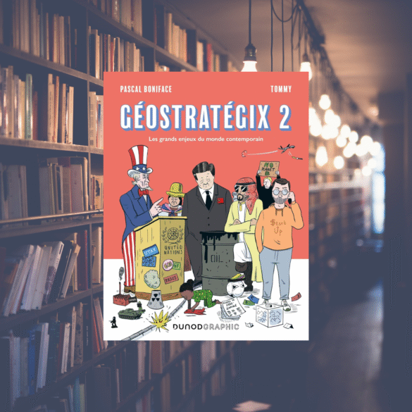 Géostratégix 2 : Les grands enjeux du monde contemporain - Pascal Boniface