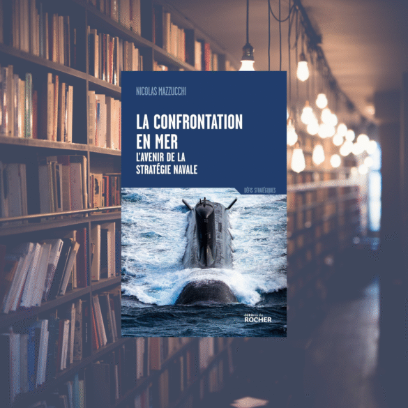 La confrontation en mer : L'avenir de la stratégie navale - Nicolas Mazzuchi