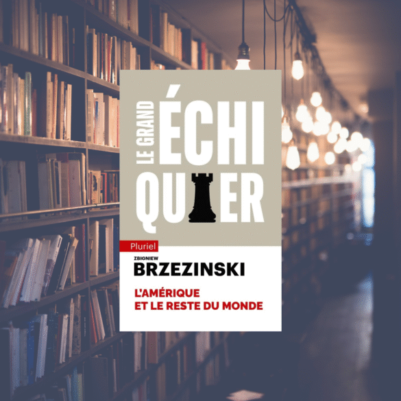 Le grand échiquier - Zbigniew Brzezinski