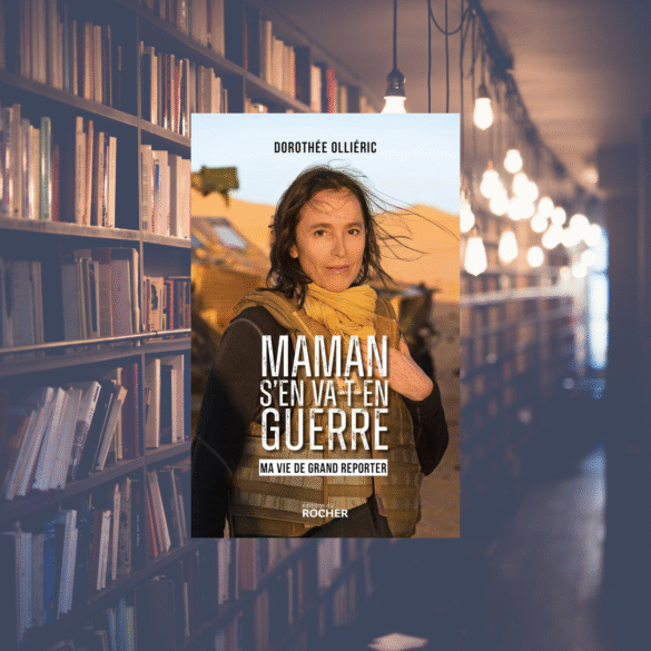 Maman s'en va-t-en guerre Ma vie de grand reporter - Dorothée Ollieric.png