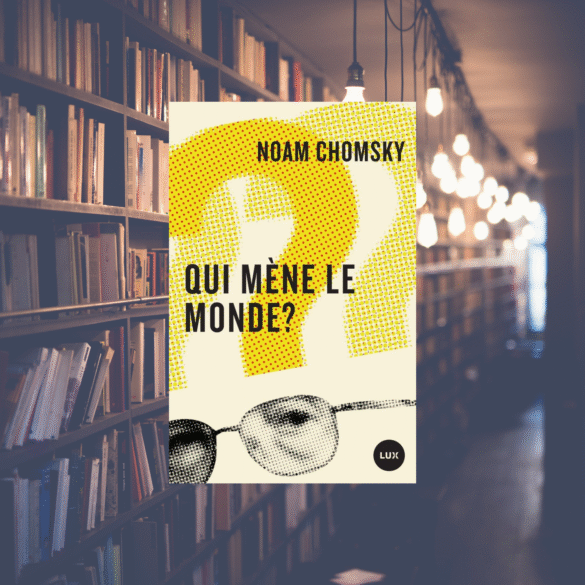 Qui mene le monde ? - Noam Chomsky