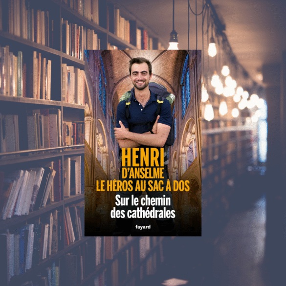 Sur le chemin des Cathédrales (Henri D'Anselme)